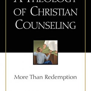 Theology of Christian Counseling, A